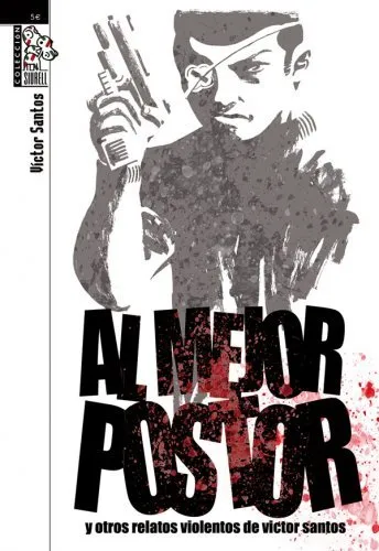 Al mejor postor y otros relatos violentos de Victor Santos. Colección Siurell
