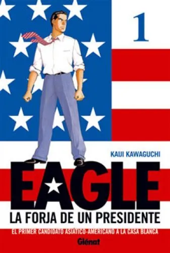 Eagle. La forja de un presidente