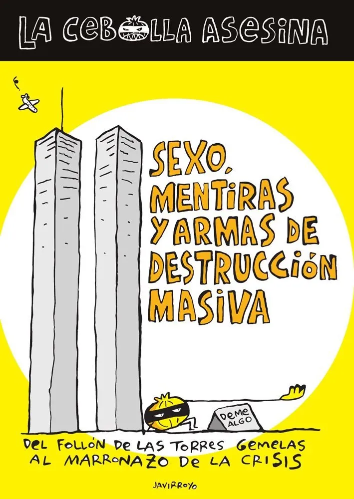 La cebolla asesina. Sexo, mentiras y armas de destrucción masiva