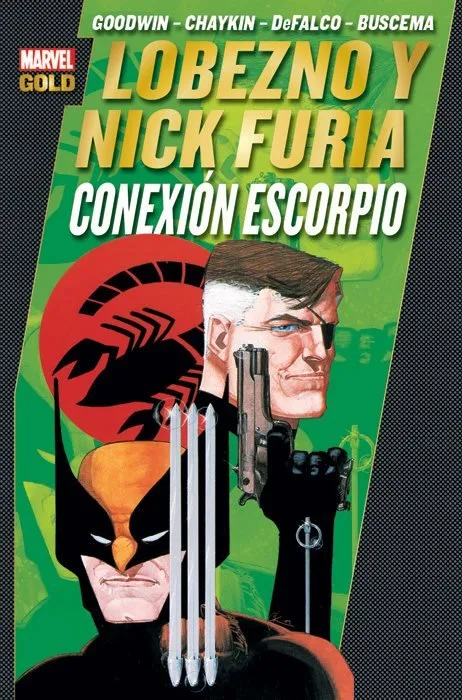 Lobezno y Nick Furia. Conexión Escorpio. Marvel Gold
