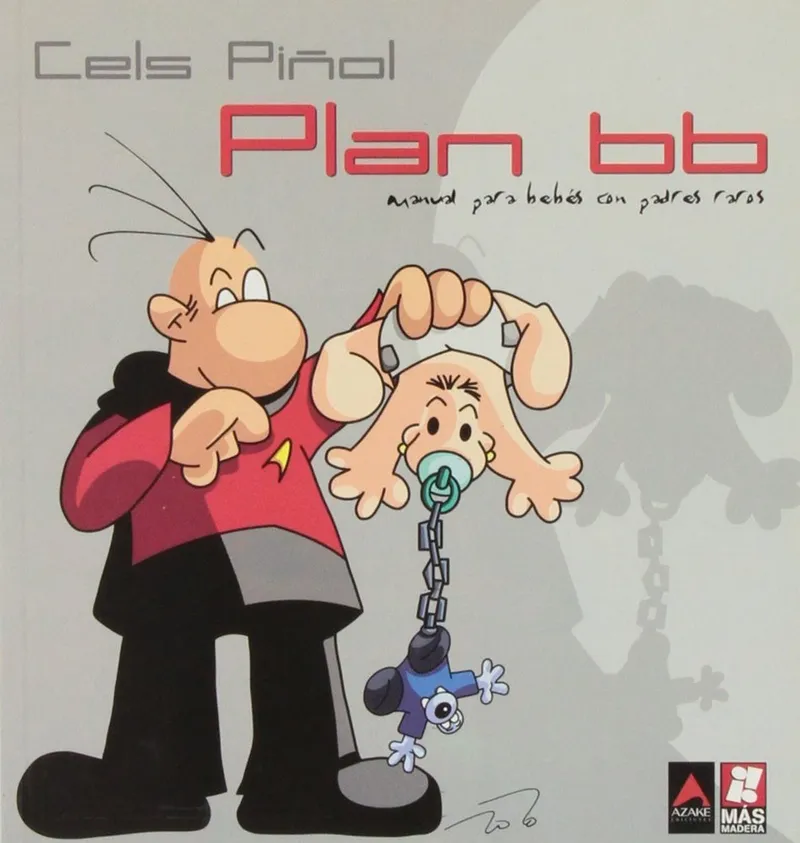 Plan BB. Manual para bebés con padres raros