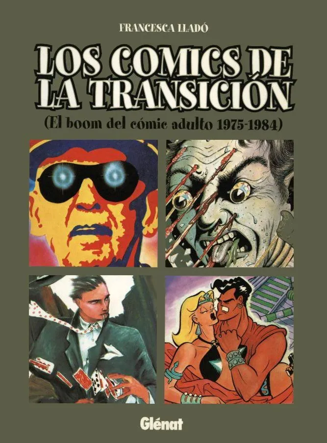 Los Cómics de la Transición (El boom del cómic adulto 1975-1984) (Glénat España - Editores de Tebeos
