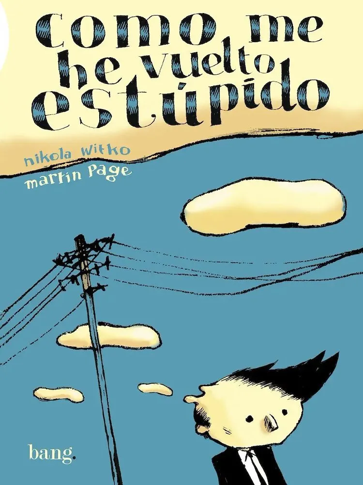 Cómo me he vuelto estúpido