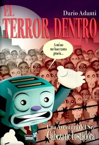 El Terror Dentro. Una Aventura Del Sr. Cabeza de Tostadora