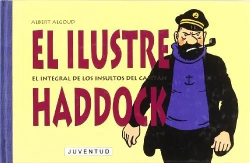 El ilustre Haddock. El integral de los insultos del Capitán Haddock