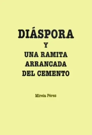 Diáspora y una ramita arrancada del cemento