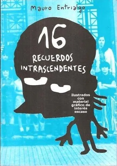 16 recuerdos intrascendentes