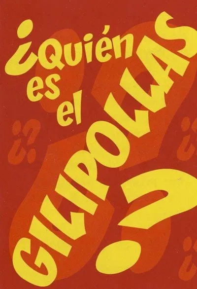 ¿Quién es el gilipollas? (Autoedición)