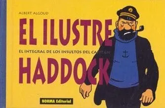 El ilustre Haddock. El integral de los insultos del Capitán Haddock