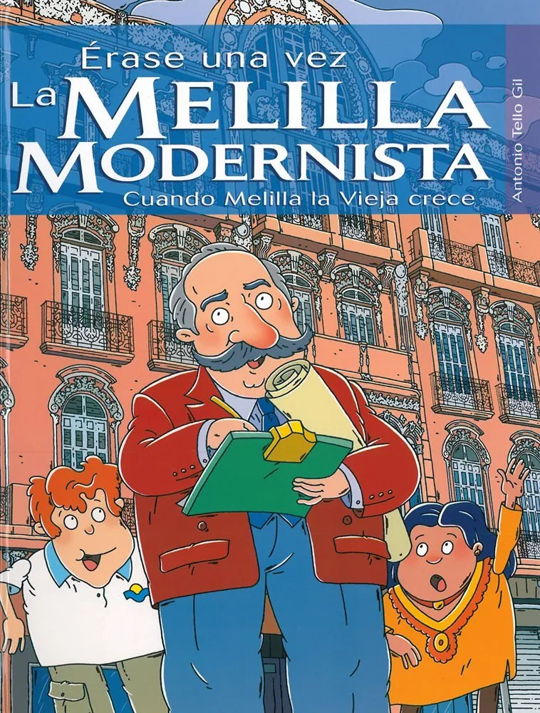 Érase una vez la Melilla Modernista. Cuando Melilla la Vieja crece
