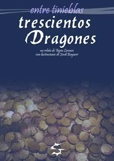 entre tinieblas trescientos Dragones