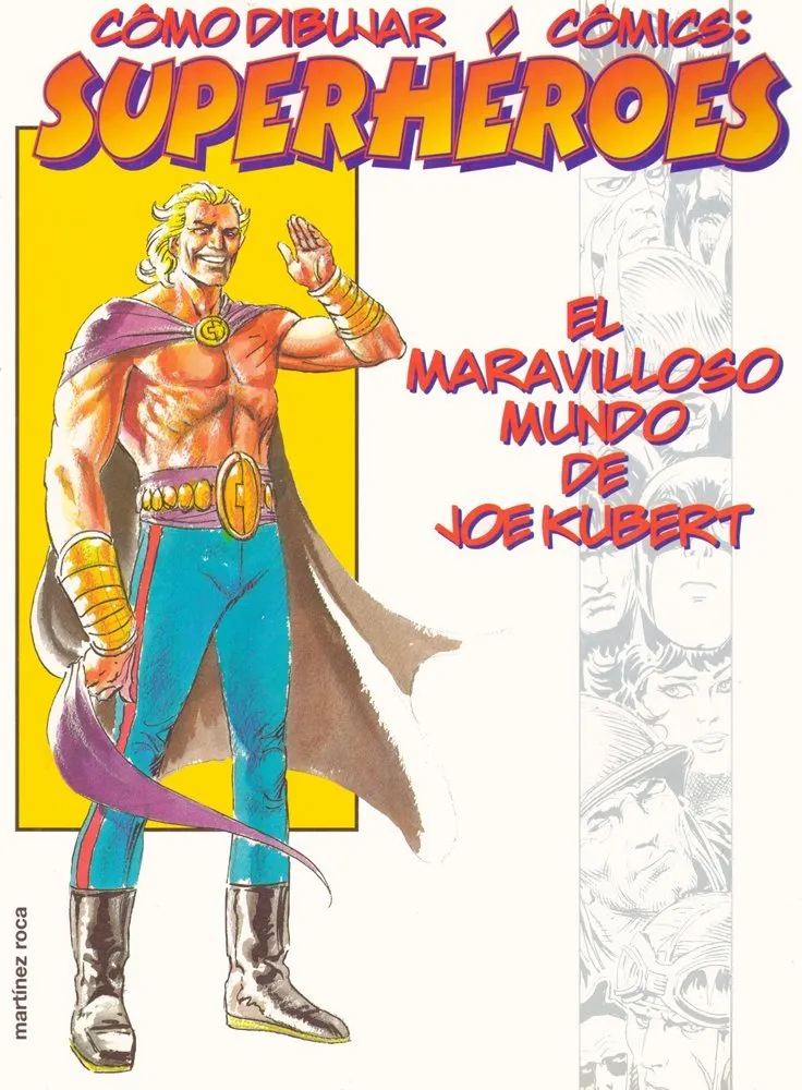 Cómo dibujar cómics: Superhéroes - El maravilloso mundo de Joe Kubert