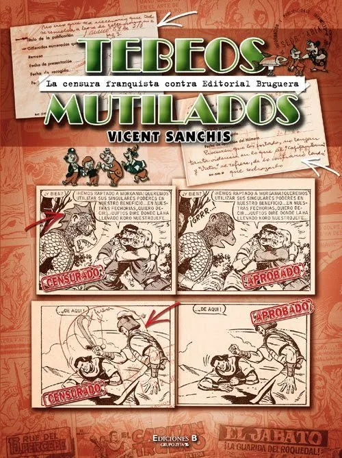 Tebeos mutilados. La censura franquista contra Editorial Bruguera
