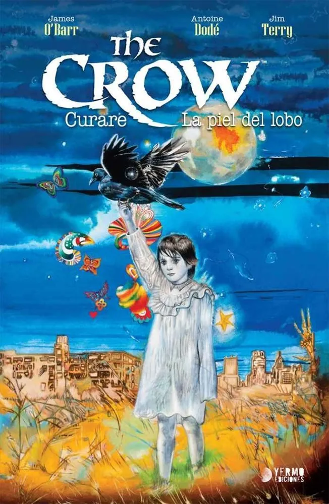 The Crow: Curare / La piel del lobo. (Yermo Ediciones)