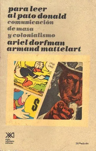 Para leer al Pato Donald. Comunicación de masa y colonialismo
