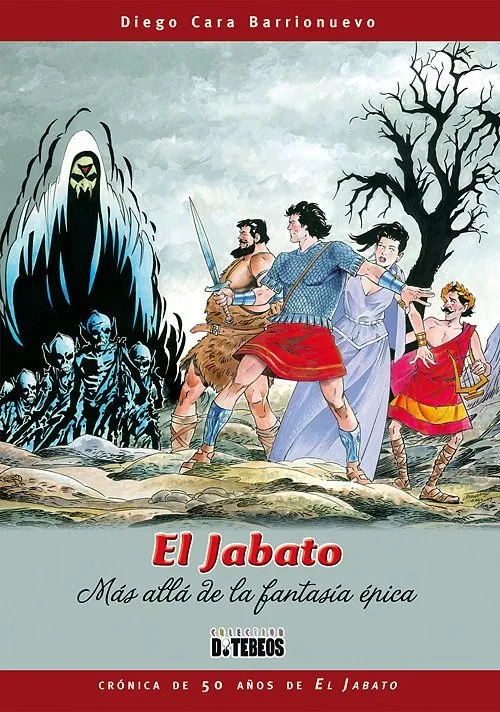 El Jabato. Mas allá de la fantasía épica. Crónica de 50 años de El Jabato