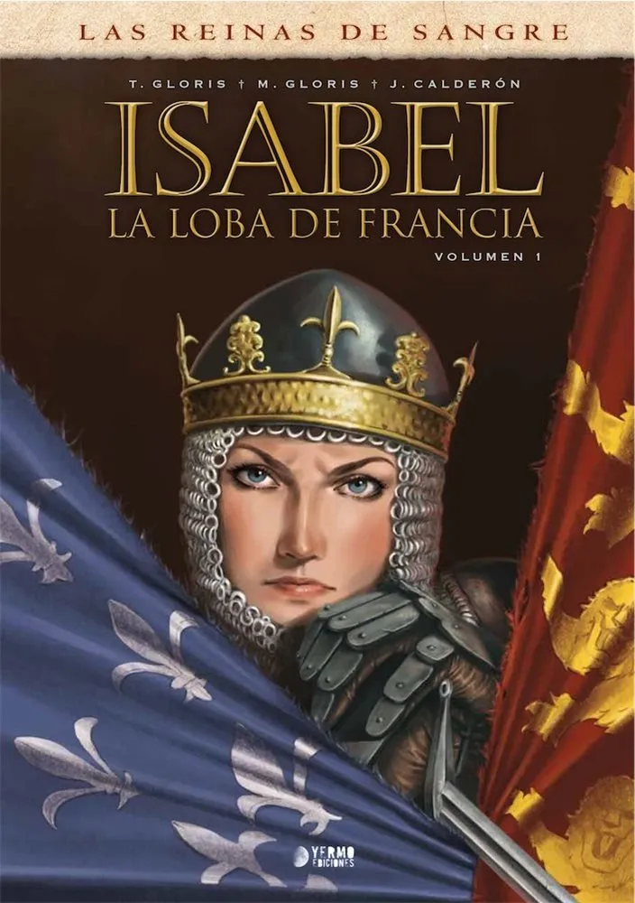 Las Reinas de Sangre. Isabel, la loba de Francia