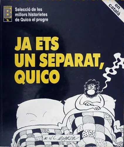 Ja ets un separat, Quico