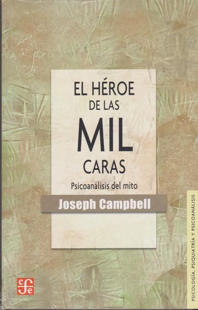 El Héroe de las Mil Caras: Psicoanálisis del Mito