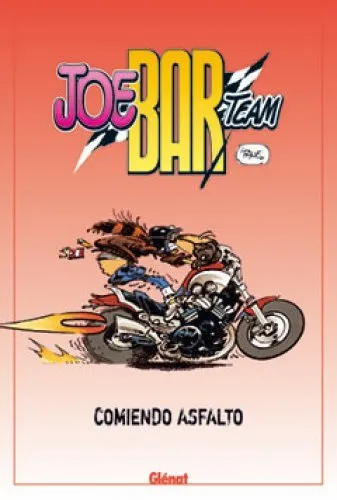 Joe Bar Team. Comiendo asfalto