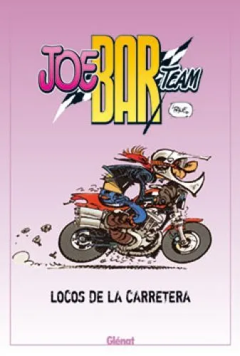 Joe Bar Team. Locos de la carretera
