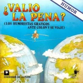 ¿Valió la pena? (Los humoristas gráficos ante Colón y su viaje)