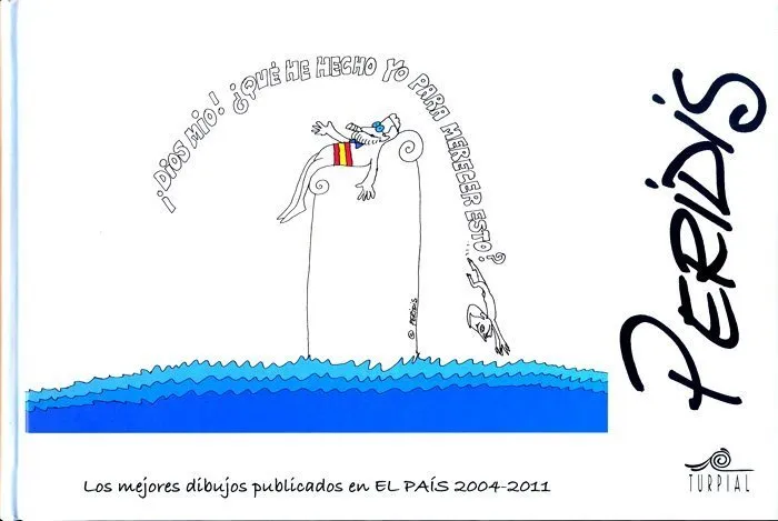 Peridis. Los mejores dibujos publicados en El Pais 2004-2011