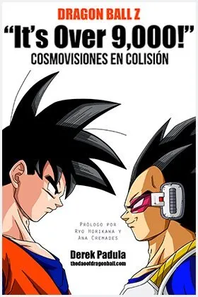 Dragon Ball Z "It's Over 9,000!" Cosmovisiones en colisión