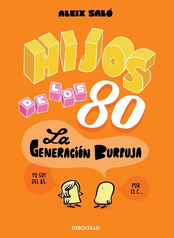 Hijos de los 80. La Generación Burbuja