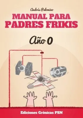 Manual para padres Frikis. Año 0