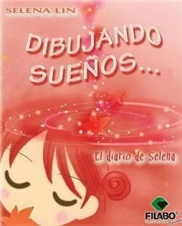 Dibujando sueños... El diario de Selena