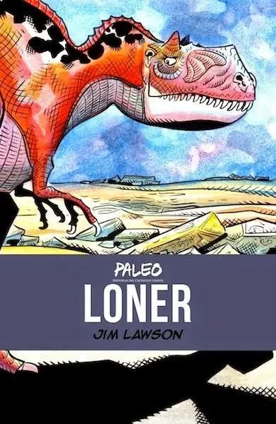 Paleo. Historias del cretácico tardío: Loner