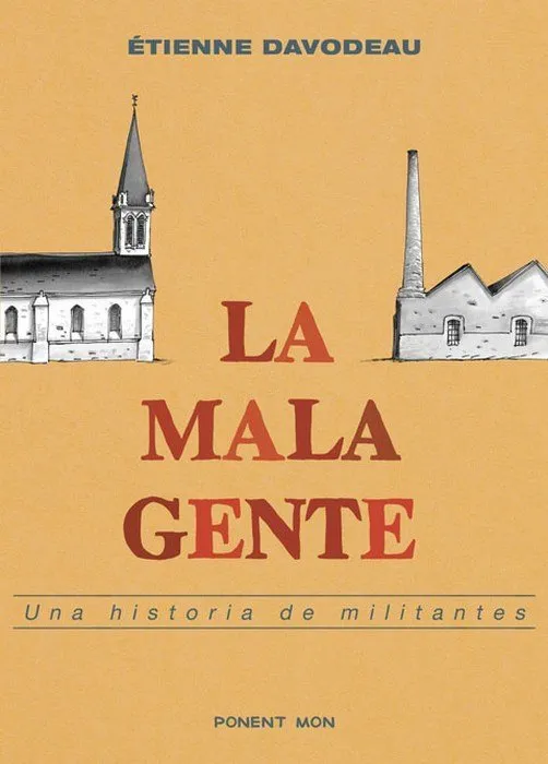 La mala gente. Una historia de militantes