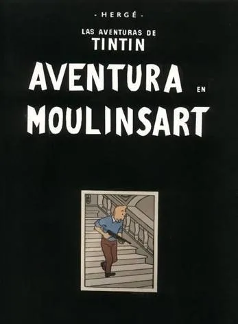 Las Aventuras de Tintín. Aventura en Moulinsart