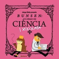 Bunsen: un còmic de ciència i xocolata