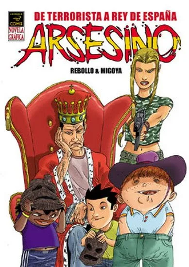 Arsesino. De Terrorista A Rey De España