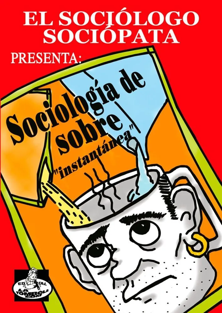 El sociólogo sociópata presenta:  Sociología de sobre "instántanea" (Editorial Club Universitario / 