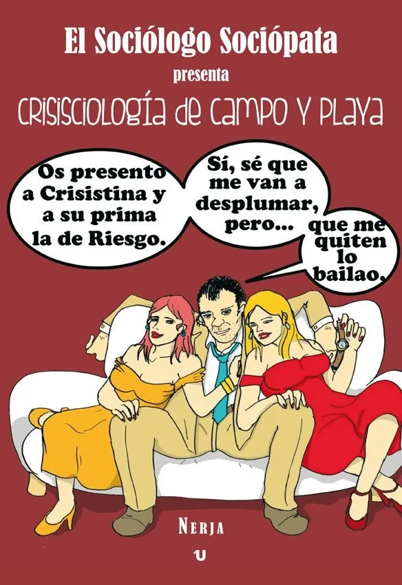 El sociólogo sociópata presenta: Crisisciología de Campo y Playa