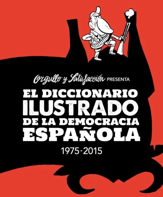 El diccionario ilustrado de la democracia española 1975-2015