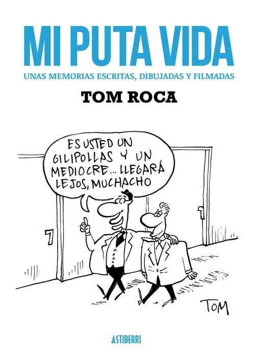 Mi puta vida, Unas memorias escritas, dibujadas y filmadas