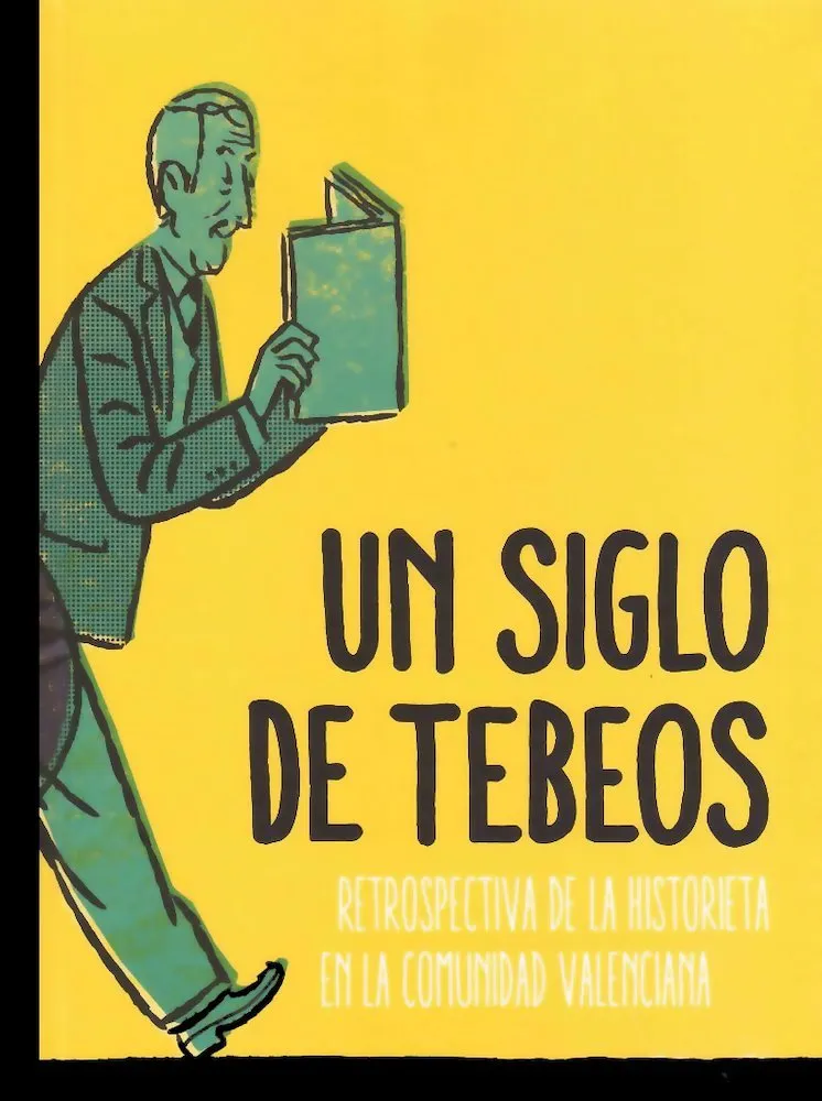 Un siglo de tebeos. Retrospectiva de la historieta en la comunidad Valenciana (Generalitat Valencian