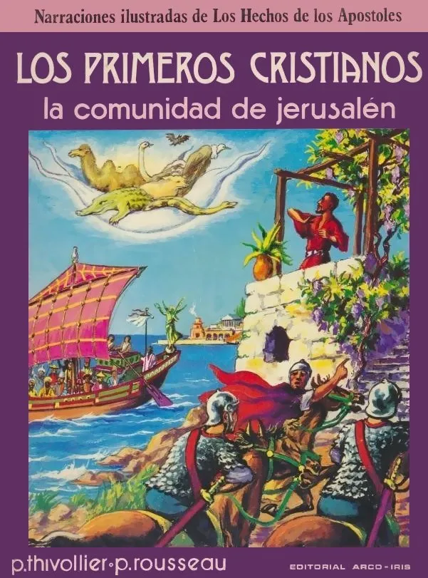 Narraciones ilustradas de los Hechos de los Apóstoles. Los primeros cristianos: La comunidad de Jeru
