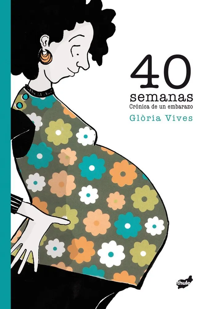 40 Semanas: Crónica de un embarazo