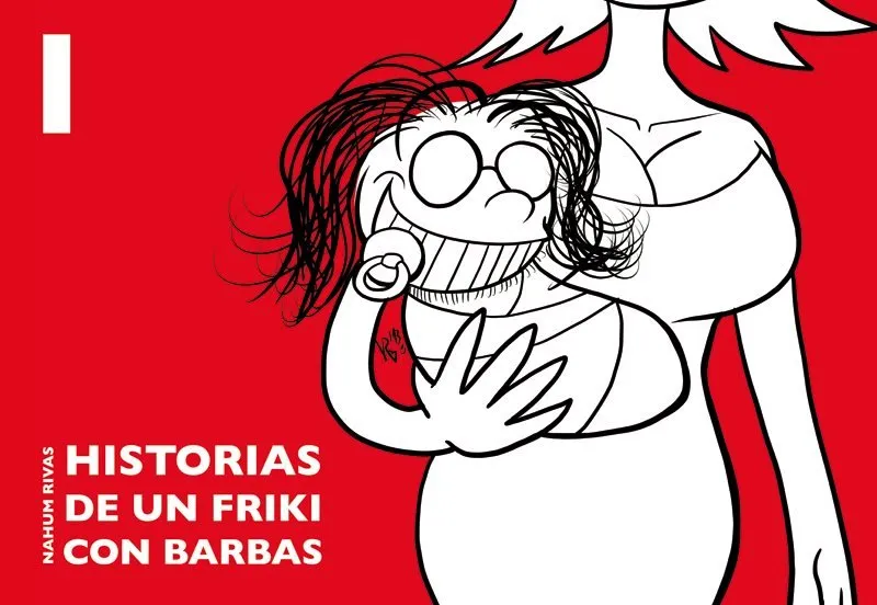 Historias de un friki con barbas (Autoedición)