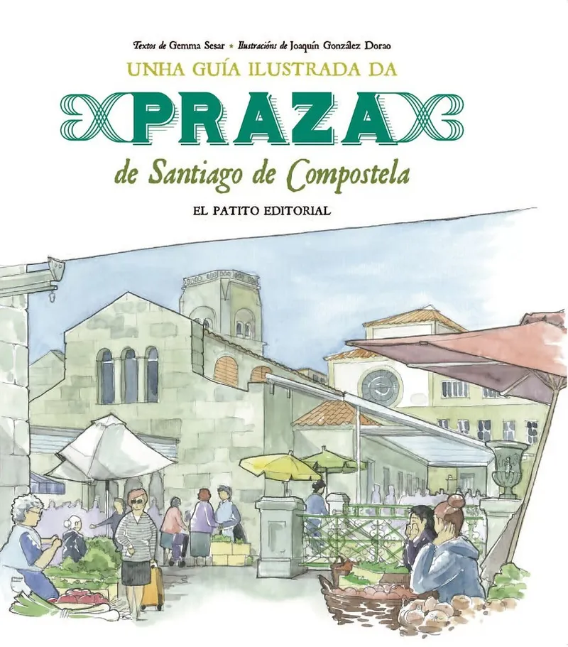 Una guía ilustrada de la plaza de Santiago de Compostela