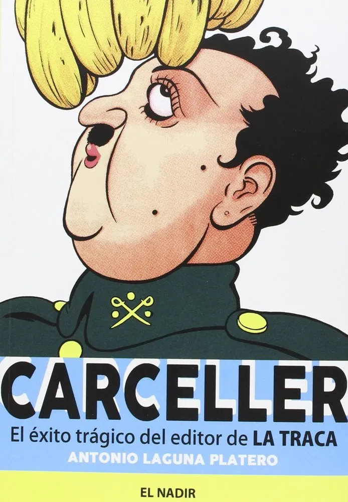 Carceller. El éxito trágico del editor de La Traca