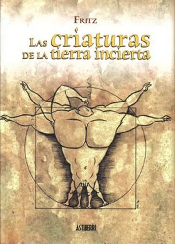 Las criaturas de la tierra incierta