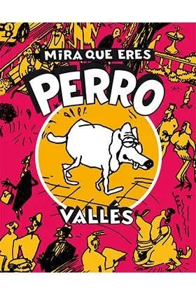 Mira que eres perro