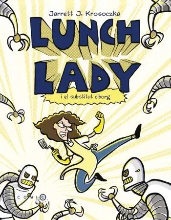 Lunch lady i el substitut ciborg