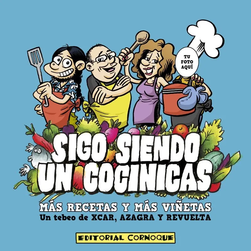Sigo siendo un cocinicas: Más recetas y más viñetas